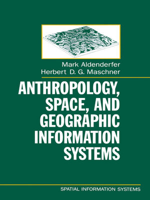 cover image of Anthropology, Space, and Geographic Information Systems